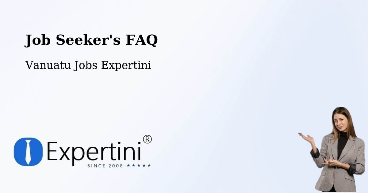 Job Seeker FAQ – Isangel - Vanuatu Jobs Expertini