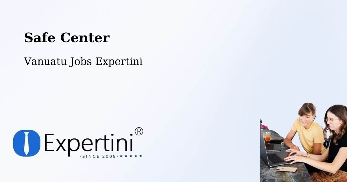 Safety Center – Isangel - Vanuatu Jobs Expertini